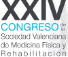 XXIV Congreso Sociedad Valenciana de Medicina Física y Rehabilitación