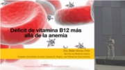 El déficit de vitamina B12. Anemia, sí, pero algo más